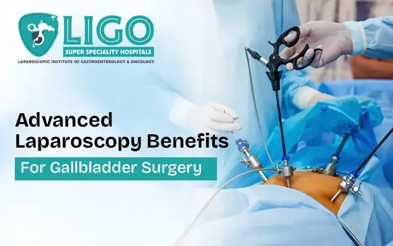 The benefits of choosing advanced laparoscopy for gallbladder surgery in Chennai